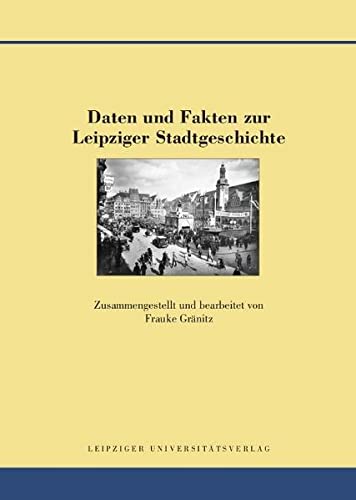 Daten und Fakten zur Leipziger Stadtgeschichte (9783865837219) by GrÃ¤nitz, Frauke