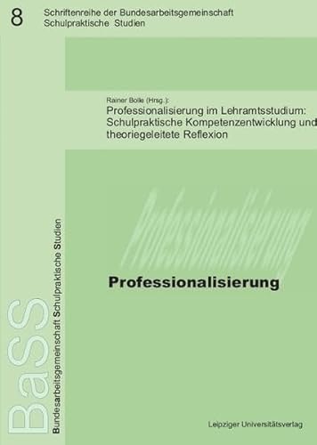 Beispielbild fr Professionalisierung im Lehramtsstudium: Schulpraktische Kompetenzentwicklung und theoriegeleitete Reflexion (Schulpraktische Studien) zum Verkauf von medimops