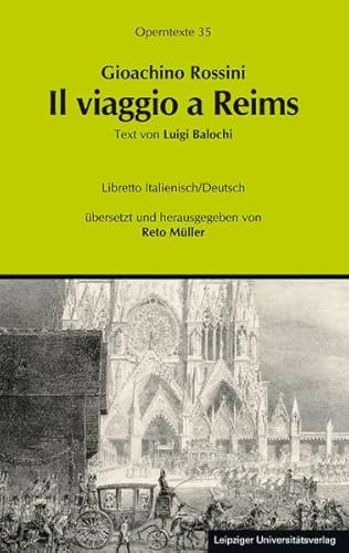 9783865838766: Gioachino Rossini: Il viaggio a Reims ossia L'albergo del Giglio d'Oro (Die Reise nach Reims oder Das Hotel zur goldenen Lilie)