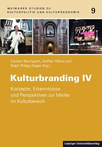 Stock image for Kulturbranding IV: Konzepte, Erkenntnisse und Perspektiven zur Marke im Kulturbereich for sale by medimops