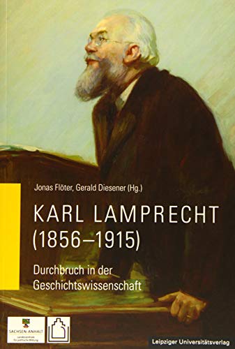 Stock image for Karl Lamprecht (1856-1915): Durchbruch in der Geschichtswissenschaft for sale by GF Books, Inc.