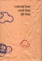 Material Time Work Time Life Time (9783865881373) by Morgan, Jessica; Roth, Bjorn