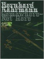 Imagen de archivo de Bernhard Kahrmann : somewhere - not here ; trilogy ; (on the occasion of the Exhibition Temporary Happiness at the Museum Goch from 10.4. - 19.6.2005) a la venta por Gebrauchtbcherlogistik  H.J. Lauterbach