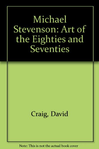 Beispielbild fr Michael Stevenson: Art of the Eighties and Seventies zum Verkauf von Ergodebooks