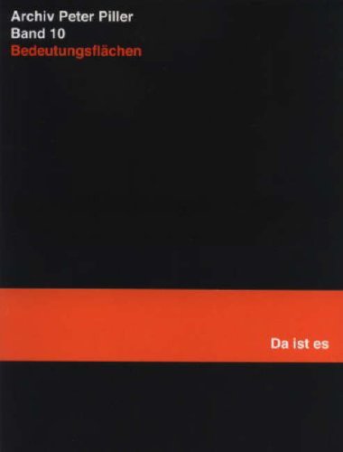 9783865882806: Archiv Peter Piller Band 10: Bedeutungsflachen (Da Ist Es)