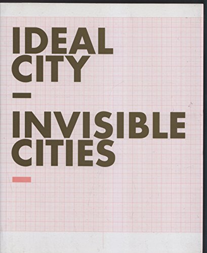 Beispielbild fr Ideal City / Invisible Cities: 41 International Artists in Public Spaces and Several Exhibition Spaces in Two Cities zum Verkauf von ANARTIST