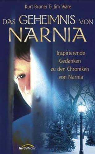 Beispielbild fr Das Geheimnis von Narnia. Inspirierende Gedanken zu den Chroniken von Narnia zum Verkauf von medimops