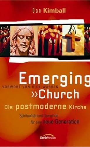 Beispielbild fr Emerging Church - Die postmoderne Kirche: Spiritualitt und Gemeinde fr neue Generationen zum Verkauf von medimops