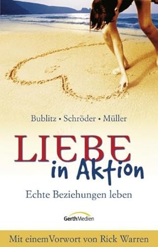 Beispielbild fr Liebe in Aktion: Echte Beziehungen leben zum Verkauf von medimops