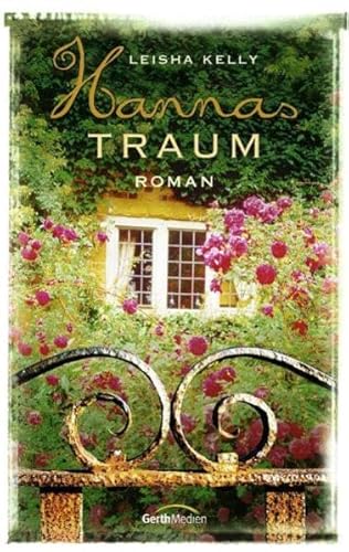 Hannas Traum : Roman. [Aus dem Amerikan. übers. von Antje Balters]
