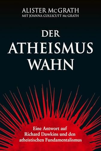 9783865912893: Der Atheismus-Wahn: Eine Antwort auf Richard Dawkins und den atheistischen Fundamentalismus