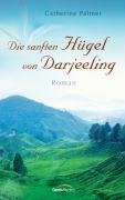 Die sanften HÃ¼gel von Darjeeling (9783865913241) by Catherine Palmer