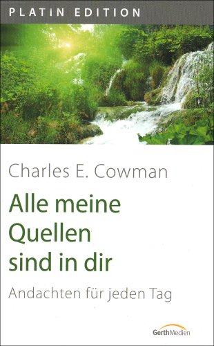 Alle meine Quellen sind in Dir (9783865913814) by Ch. E. Cowman