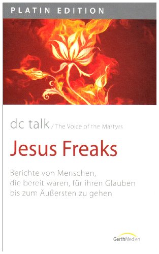 9783865913951: Jesus Freaks: Berichte von Menschen, die bereit waren, fr ihren Glauben bis zum uersten zu gehen