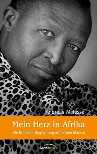 Stock image for Mein Herz in Afrika: Ole Ronkei - Begegnung mit einem Massai for sale by medimops