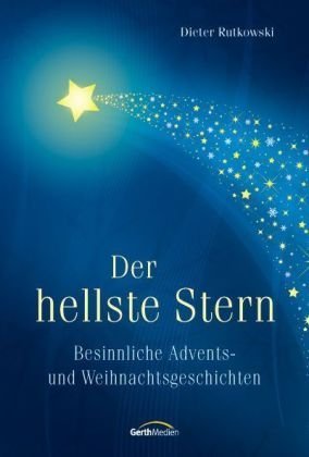 Beispielbild fr Der hellste Stern: Besinnliche Advents- und Weihnachtsgeschichten zum Verkauf von medimops