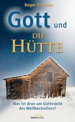 Beispielbild fr Gott und "Die H?tte": Was ist dran am Gottesbild des Weltbestsellers zum Verkauf von Reuseabook