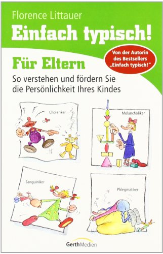 Beispielbild fr Einfach typisch! Fr Eltern: So verstehen und frdern Sie die Persnlichkeit Ihres Kindes zum Verkauf von medimops