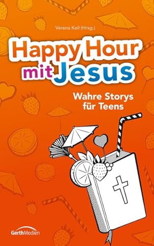Beispielbild fr Happy Hour mit Jesus: Wahre Storys fr Teens zum Verkauf von medimops