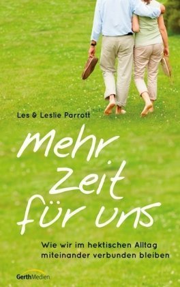 Mehr Zeit fÃ¼r uns (German Edition) (9783865915368) by Les Parrott; Leslie Parrott