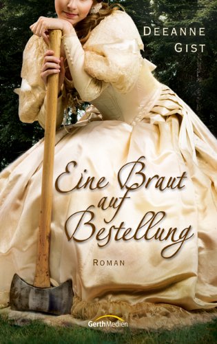 Eine Braut auf Bestellung - Gist, Deeanne
