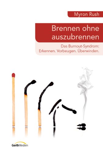 Stock image for Brennen ohne auszubrennen: Das Burnout-Syndrom: Erkennen. Vorbeugen. berwinden for sale by medimops