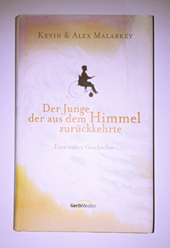 Stock image for Der Junge, der aus dem Himmel zurckkehrte: Eine wahre Geschichte for sale by medimops