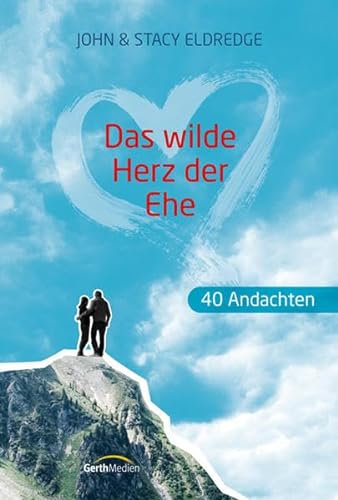 Stock image for Das wilde Herz der Ehe - 40 Andachten for sale by medimops