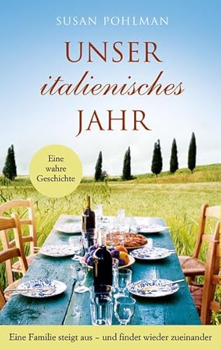 9783865916655: Unser italienisches Jahr: Eine Familie steigt aus - und findet wieder zueinander