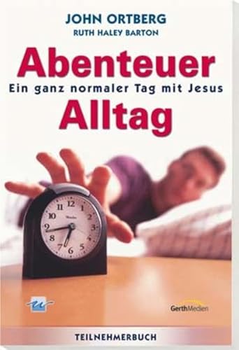 Beispielbild fr Abenteuer Alltag, Teilnehmerbuch: Ein ganz normaler Tag mit Jesus zum Verkauf von Buchstube Tiffany