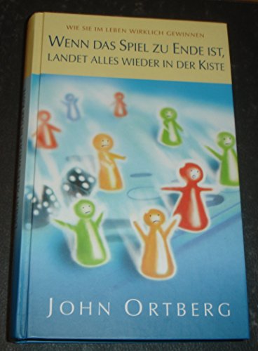 Wenn das Spiel zu Ende ist, landet alles wieder in der Kiste (9783865918475) by John Ortberg