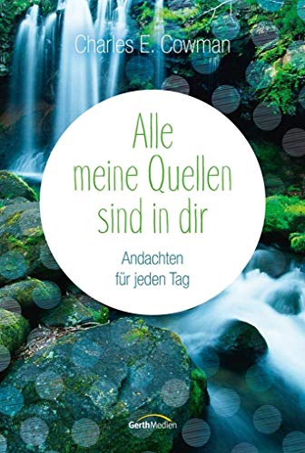 9783865919533: Alle meine Quellen sind in dir: Andachten fr jeden Tag