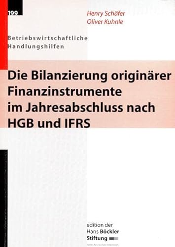 Stock image for Die Bilanzierung originrer Finanzinstrumente im Jahresabschluss nach HGB und IFRS for sale by medimops