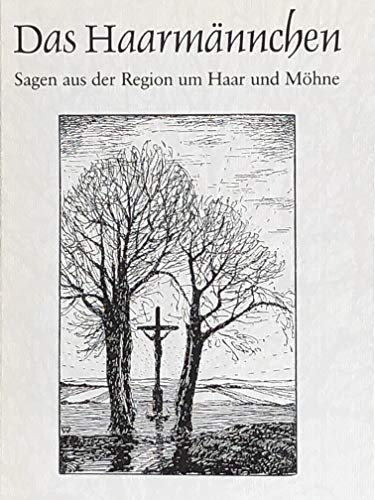 Das Haarmännchen: Sagen aus der Region um Haar und Möhne. 1. Auflage. - Grun, Ulrich