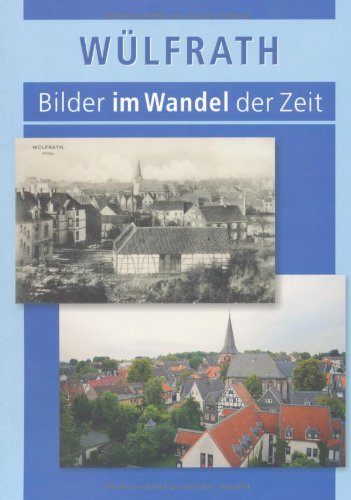 WÜLFRATH: Bilder im Wandel der Zeit - Heinrichs, Wolfgang, Nolte, Hartmut
