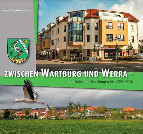 Beispielbild fr Zwischen Wartburg und Werra - die Einheitsgemeinde Gerstungen 2004 - 2016 - Band II zum Verkauf von medimops