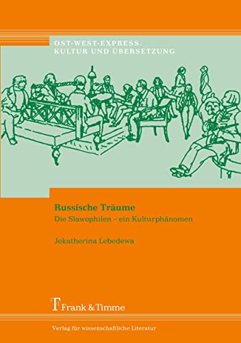 9783865960689: Russische Trume: Die Slawophilen – ein Kulturphnomen