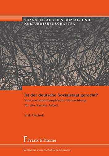 Beispielbild fr Ist der deutsche Sozialstaat gerecht? : Eine sozialphilosophische Betrachtung fr die Soziale Arbeit zum Verkauf von Buchpark