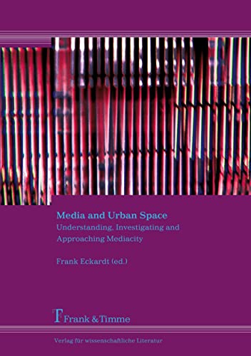 9783865961426: Media and Urban Space: Understanding, Investigating and Approaching Mediacity