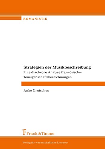 Stock image for Strategien Der Musikbeschreibung: Eine Diachrone Analyse Franzsischer Toneigenschaftsbezeichnungen for sale by Revaluation Books