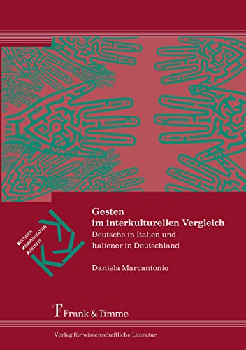 Imagen de archivo de Deutsche In Italien Und Italiener In Deutschland: Ihre Gesten Im Interkulturellen Vergleich a la venta por Revaluation Books