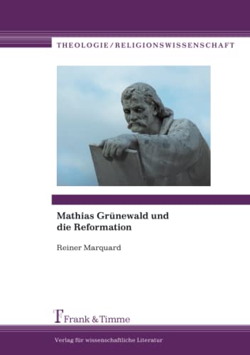 Imagen de archivo de Mathias Grnewald und die Reformation a la venta por Antiquariat Stefan Krger