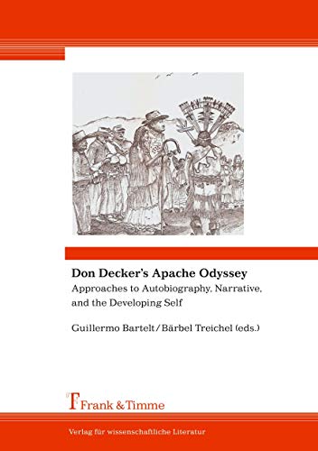 9783865962539: Don Decker's Apache Odyssey: Approaches to Autobiography, Narrative, and the Developing Self