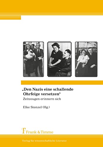 "Den Nazis eine schallende Ohrfeige versetzen": Zeitzeugen erinnern sich (German Edition) (9783865962546) by Stenzel, Elke