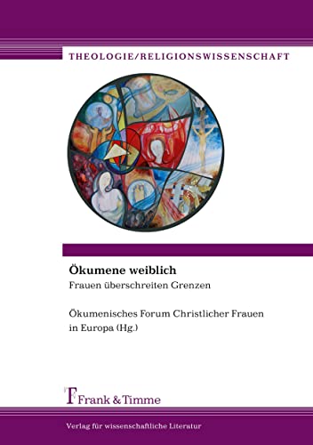 Ökumene weiblich. Frauen überschreiten Grenzen. - Bücking, Elisabeth [Hrsg.],