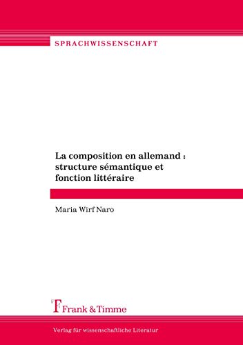 Stock image for La composition en allemand : structure smantique et fonction littraire Mit einer ausfhrlichen Zusammenfassung in deutscher Sprache for sale by Buchpark