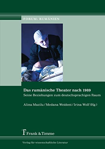 Das rumänische Theater nach 1989 Seine Beziehungen zum deutschsprachigen Raum