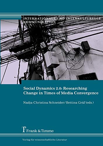 9783865963222: Social Dynamics 2.0: Researching Change in Times of Media Convergence: Case Studies From The Middle East And Asia