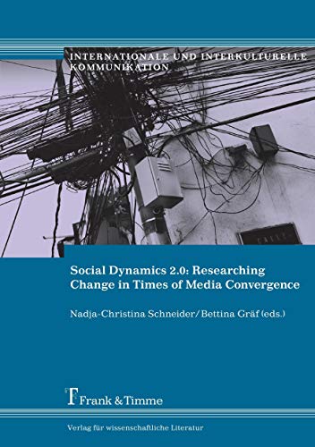 9783865963222: Social Dynamics 2.0: Researching Change in Times of Media Convergence: Case Studies From The Middle East And Asia