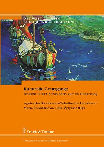 Stock image for Kulturelle Grenzgnge Festschrift fr Christa Ebert zum 65. Geburtstag for sale by Buchpark